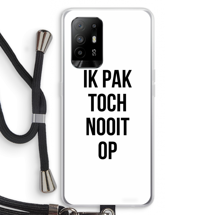 Ik pak nooit op: Oppo A95 5G Transparant Hoesje met koord