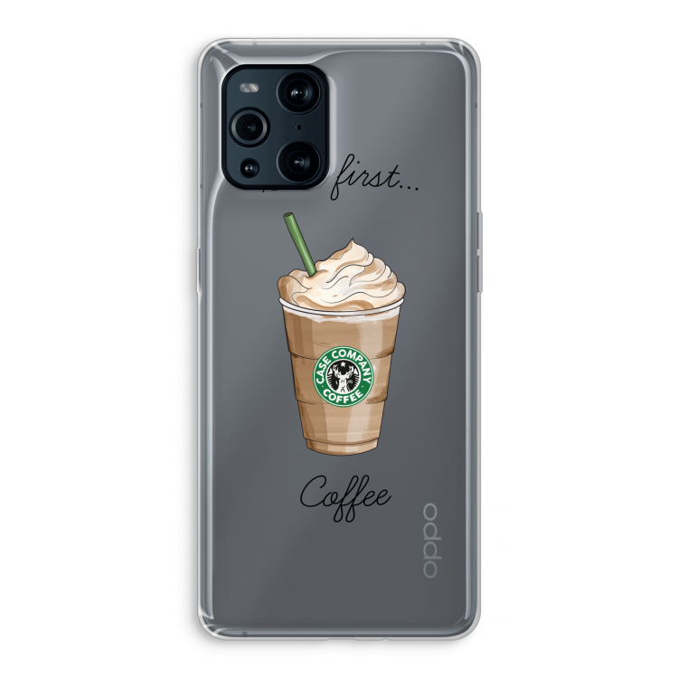But first coffee: Oppo Find X3 Transparant Hoesje