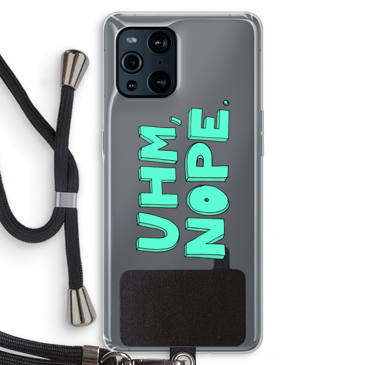 UHM, NOPE.: Oppo Find X3 Transparant Hoesje met koord