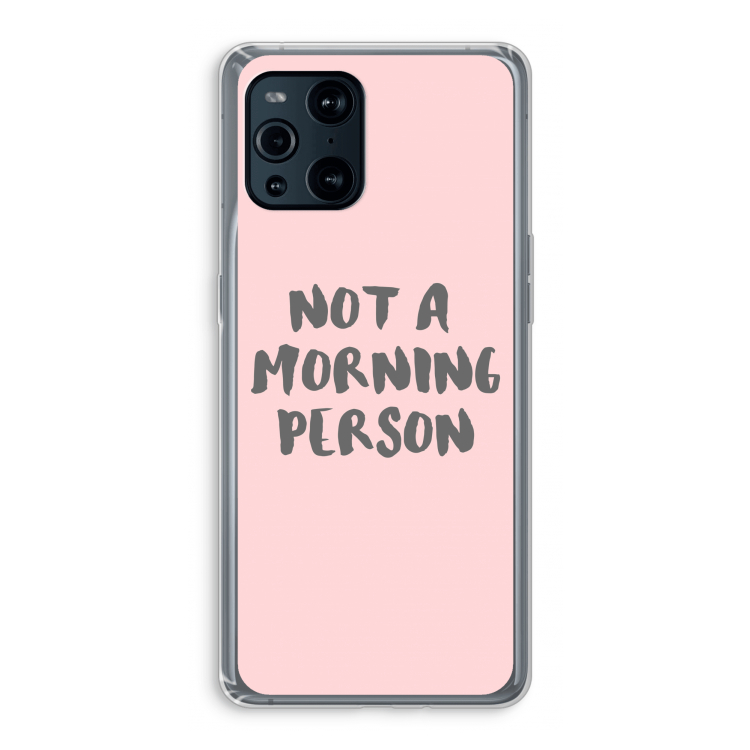 Morning person: Oppo Find X3 Pro Transparant Hoesje