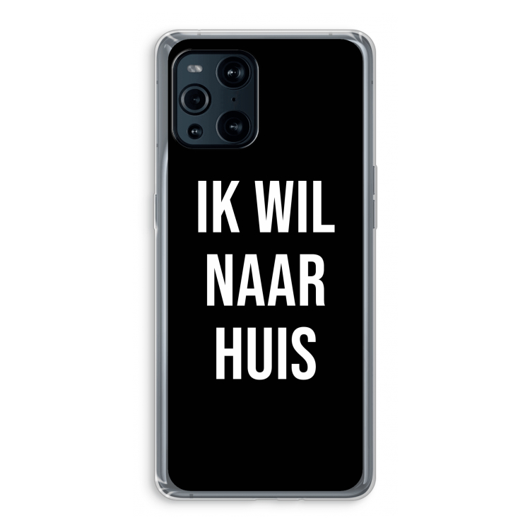 Ik wil naar huis - Zwart: Oppo Find X3 Pro Transparant Hoesje