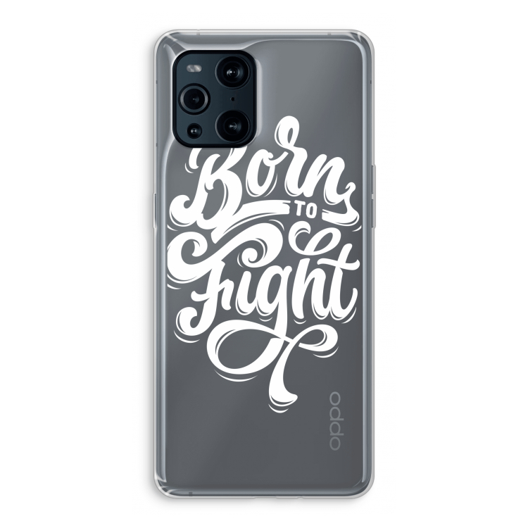 Born to Fight: Oppo Find X3 Pro Transparant Hoesje