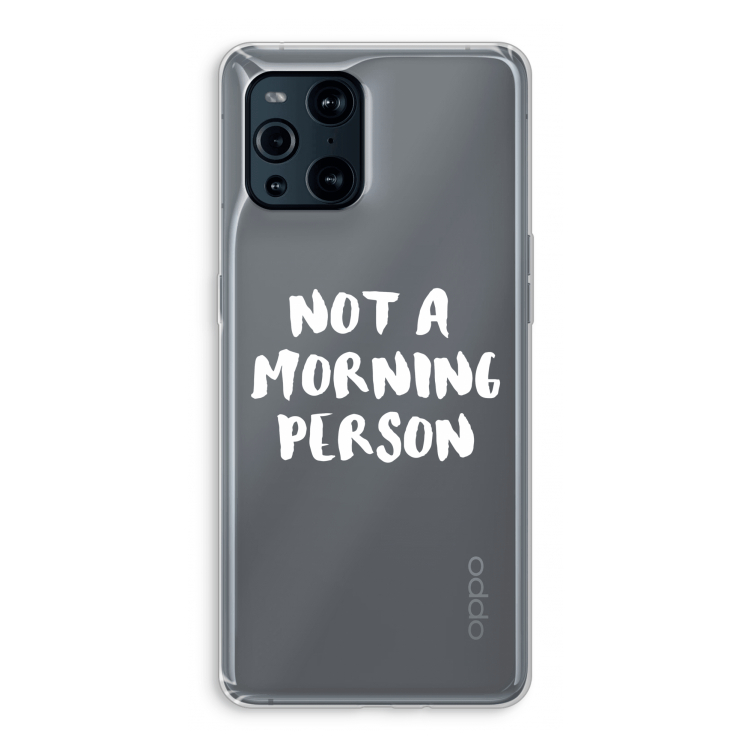 Morning person: Oppo Find X3 Pro Transparant Hoesje