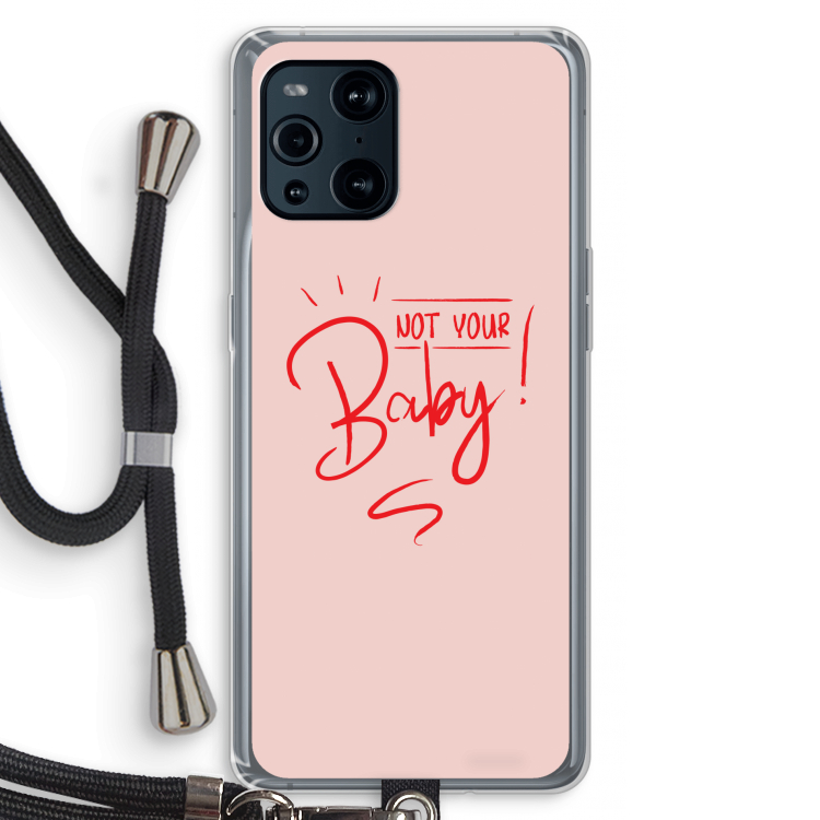 Not Your Baby: Oppo Find X3 Pro Transparant Hoesje met koord