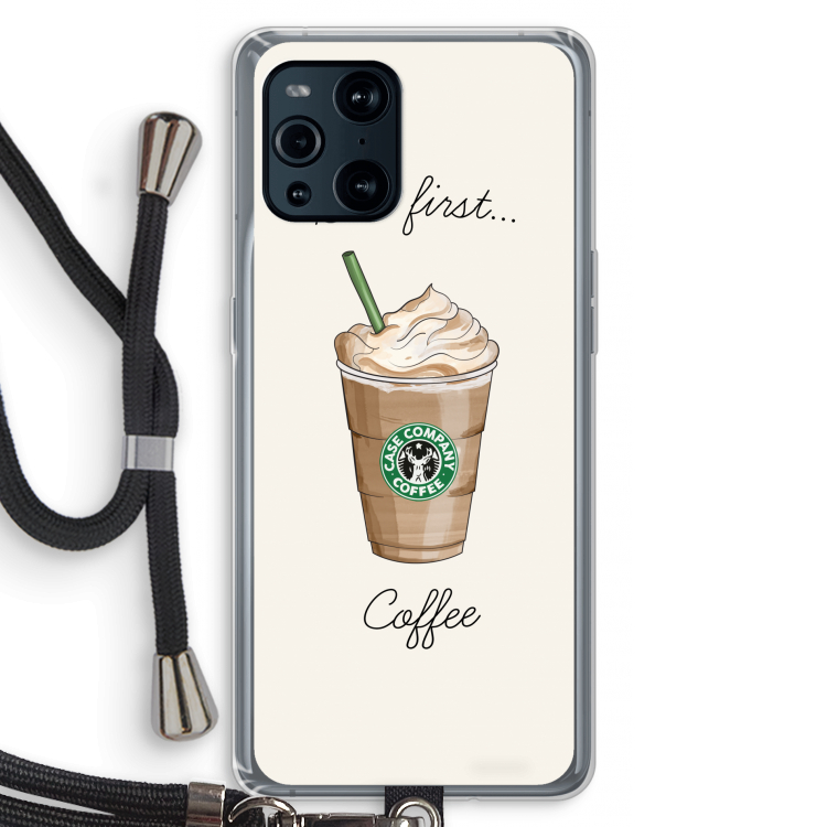 But first coffee: Oppo Find X3 Pro Transparant Hoesje met koord