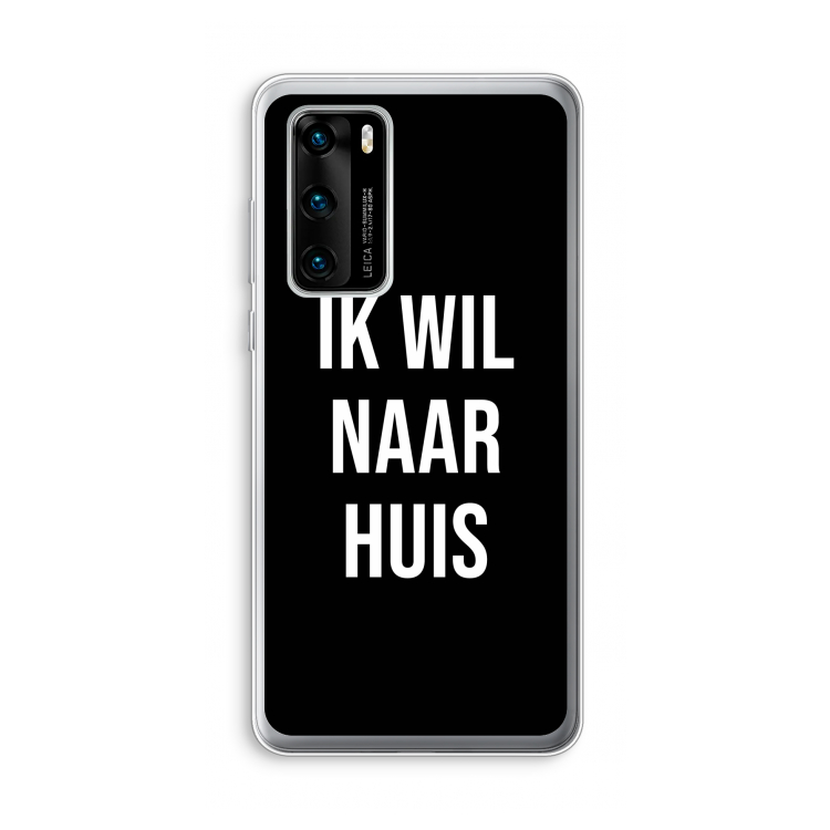 Ik wil naar huis - Zwart: Huawei P40 Transparant Hoesje