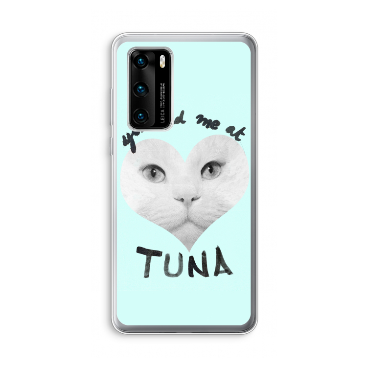 You had me at tuna: Huawei P40 Transparant Hoesje