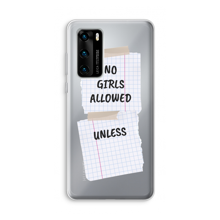 No Girls Allowed Unless: Huawei P40 Transparant Hoesje