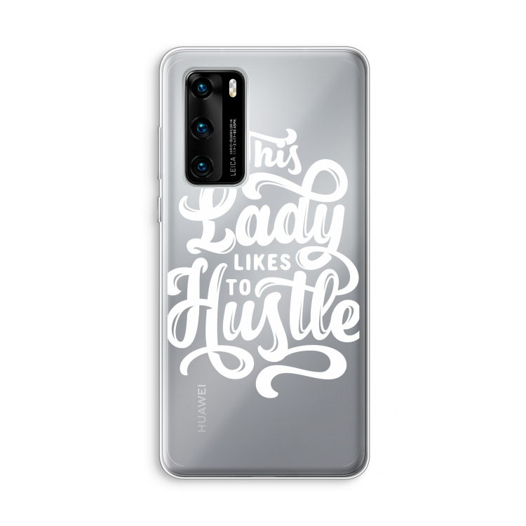 Hustle Lady: Huawei P40 Transparant Hoesje