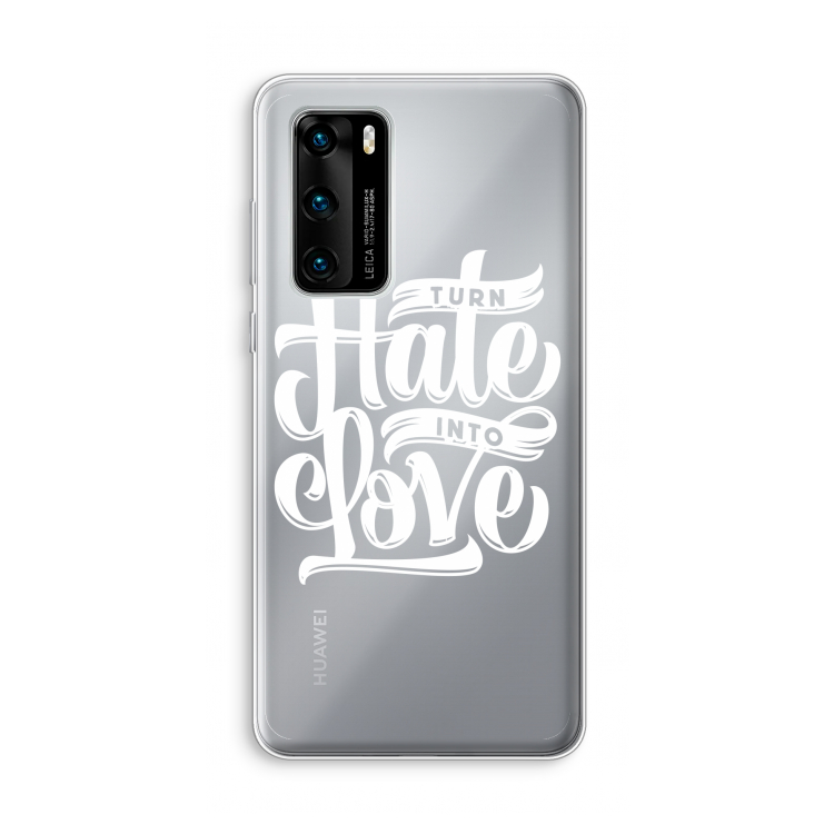 Turn hate into love: Huawei P40 Transparant Hoesje