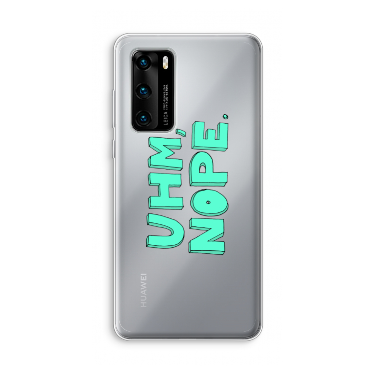 UHM, NOPE.: Huawei P40 Transparant Hoesje