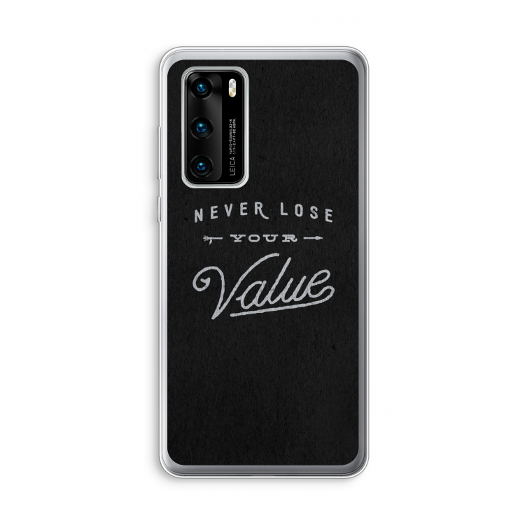 Never lose your value: Huawei P40 Transparant Hoesje