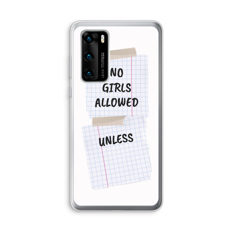 No Girls Allowed Unless: Huawei P40 Transparant Hoesje