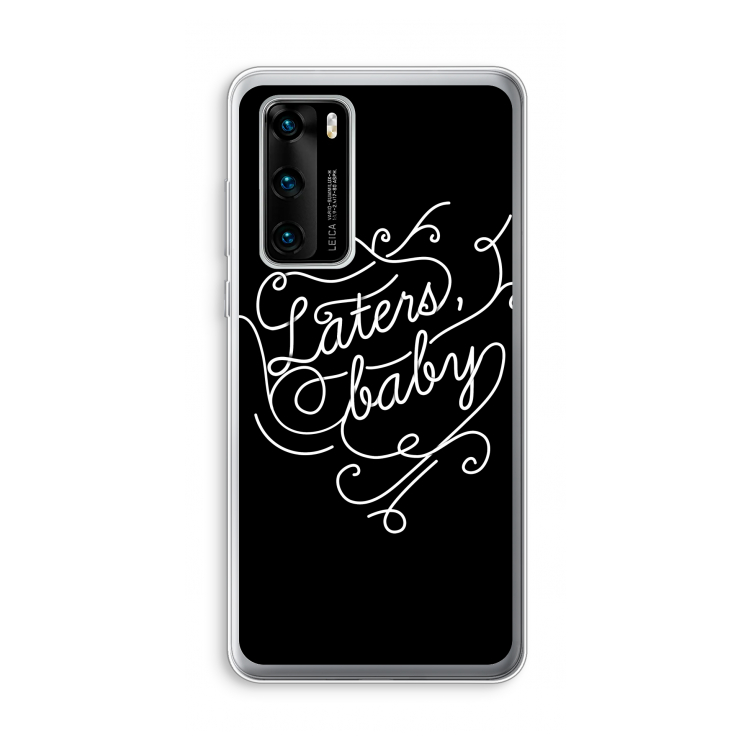 Laters, baby: Huawei P40 Transparant Hoesje