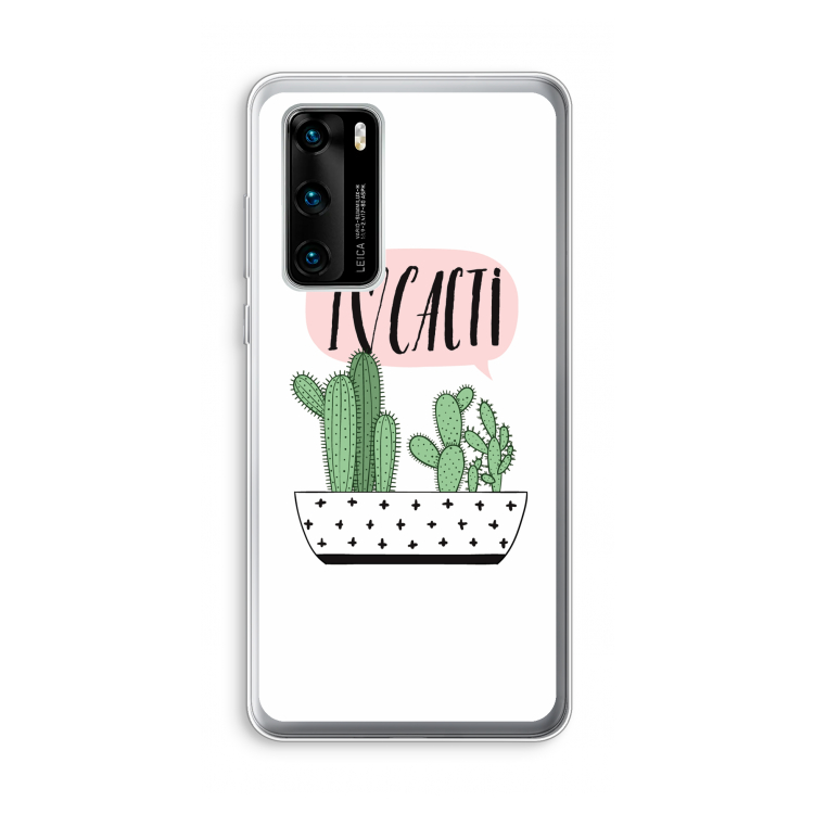 I love cacti: Huawei P40 Transparant Hoesje