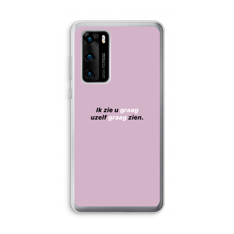 uzelf graag zien: Huawei P40 Transparant Hoesje