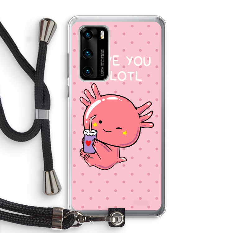 Love You A Lotl: Huawei P40 Transparant Hoesje met koord