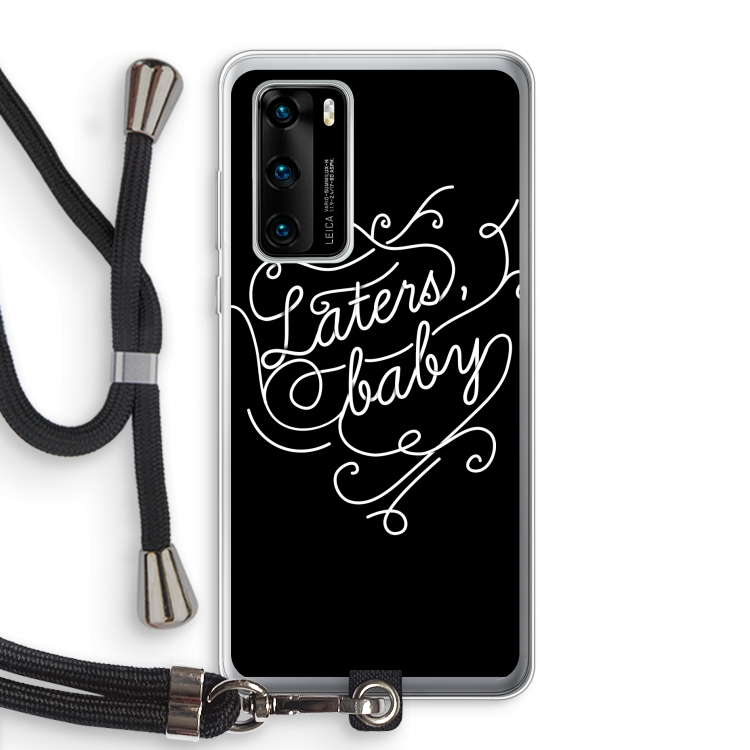 Laters, baby: Huawei P40 Transparant Hoesje met koord
