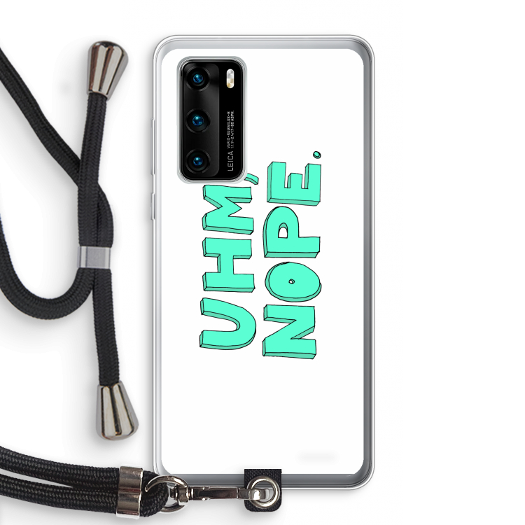 UHM, NOPE.: Huawei P40 Transparant Hoesje met koord