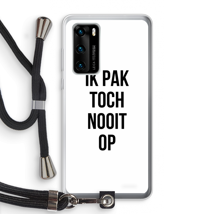 Ik pak nooit op: Huawei P40 Transparant Hoesje met koord