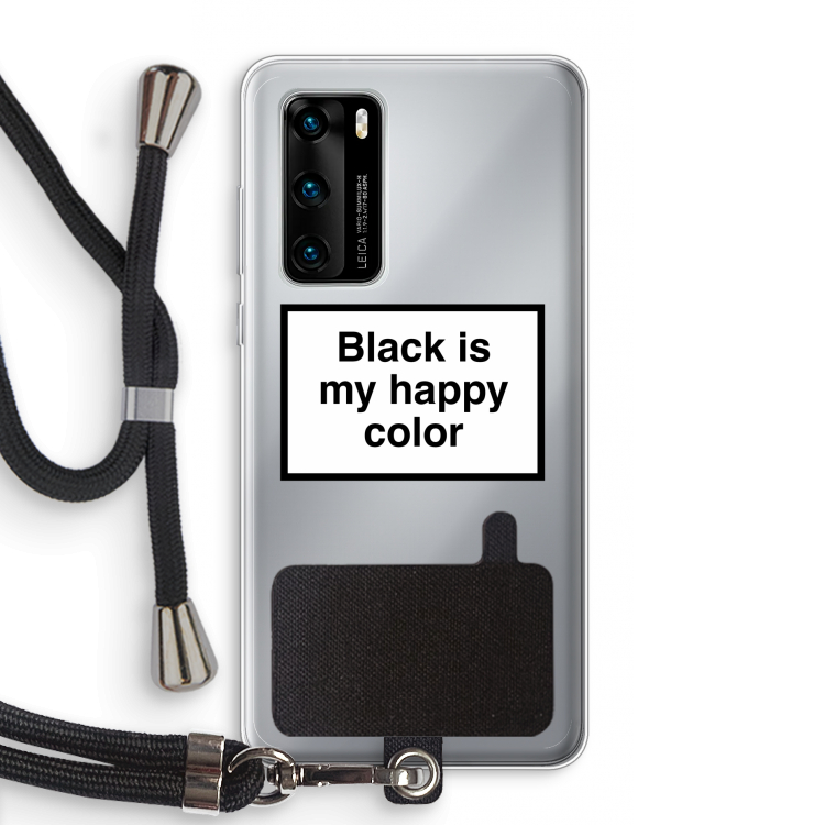 Black is my happy color: Huawei P40 Transparant Hoesje met koord