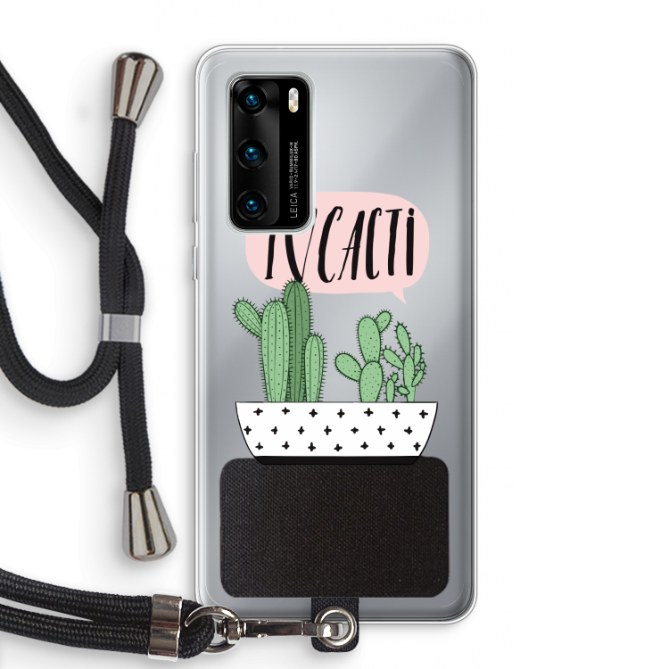 I love cacti: Huawei P40 Transparant Hoesje met koord