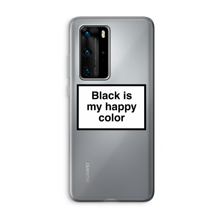 Black is my happy color: Huawei P40 Pro Transparant Hoesje