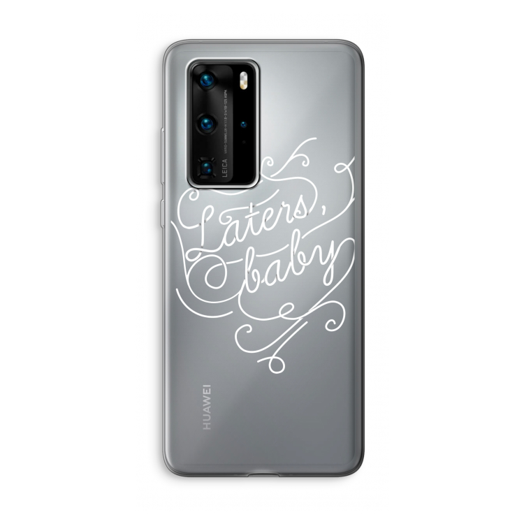 Laters, baby: Huawei P40 Pro Transparant Hoesje