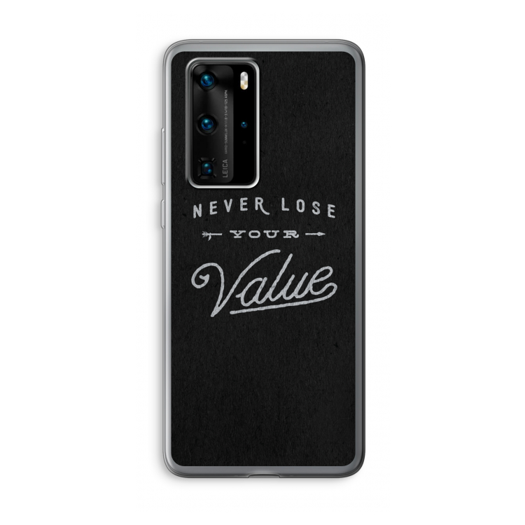 Never lose your value: Huawei P40 Pro Transparant Hoesje