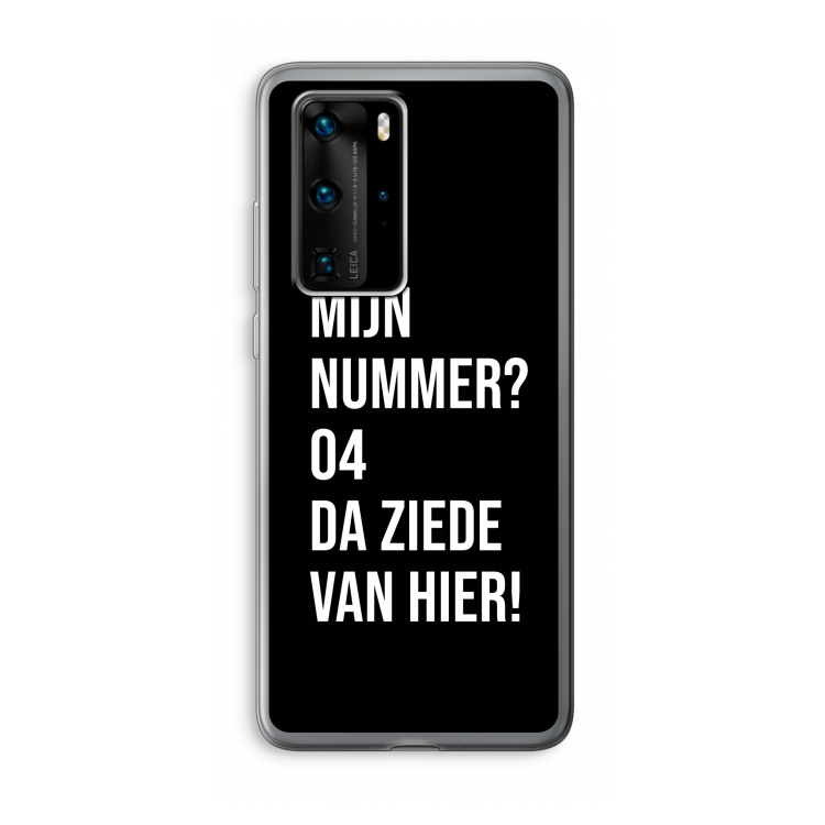 Da ziede van hier - Zwart: Huawei P40 Pro Transparant Hoesje