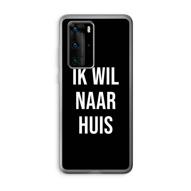 Ik wil naar huis - Zwart: Huawei P40 Pro Transparant Hoesje