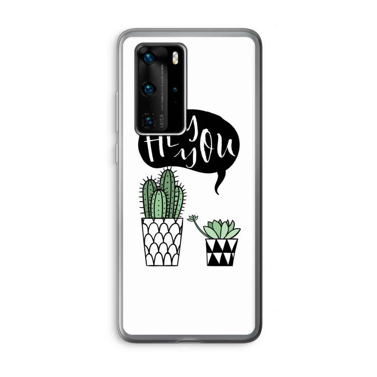 Hey you cactus: Huawei P40 Pro Transparant Hoesje