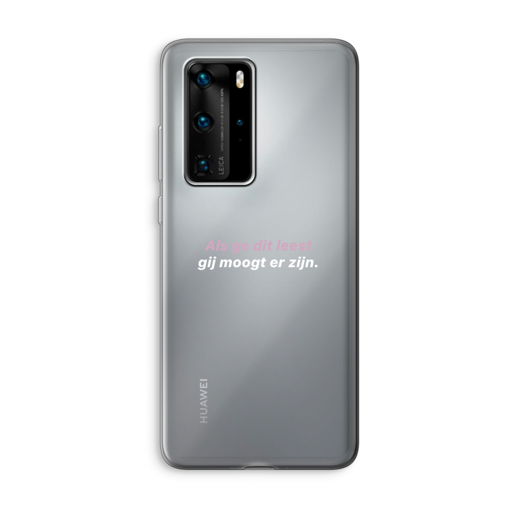 gij moogt er zijn: Huawei P40 Pro Transparant Hoesje