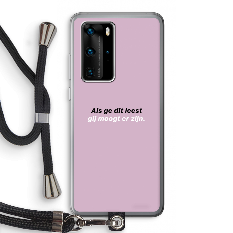 gij moogt er zijn: Huawei P40 Pro Transparant Hoesje met koord