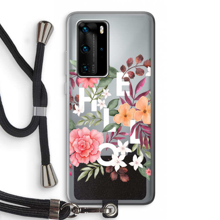Hello in flowers: Huawei P40 Pro Transparant Hoesje met koord