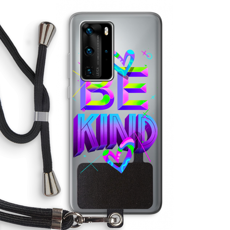 Be Kind: Huawei P40 Pro Transparant Hoesje met koord