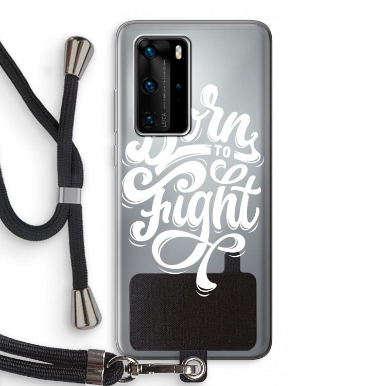 Born to Fight: Huawei P40 Pro Transparant Hoesje met koord