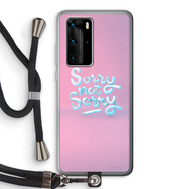Sorry not sorry: Huawei P40 Pro Transparant Hoesje met koord