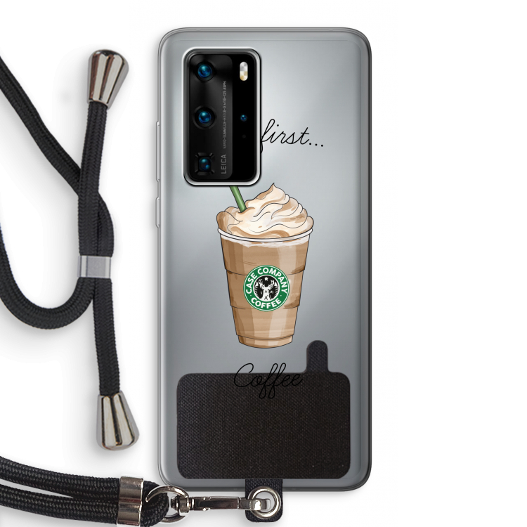 But first coffee: Huawei P40 Pro Transparant Hoesje met koord