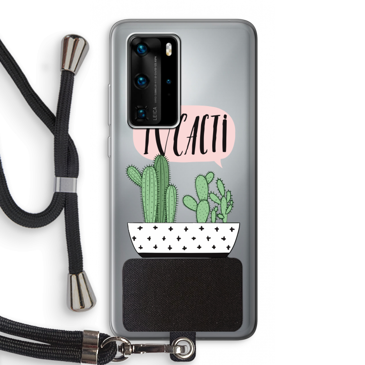 I love cacti: Huawei P40 Pro Transparant Hoesje met koord