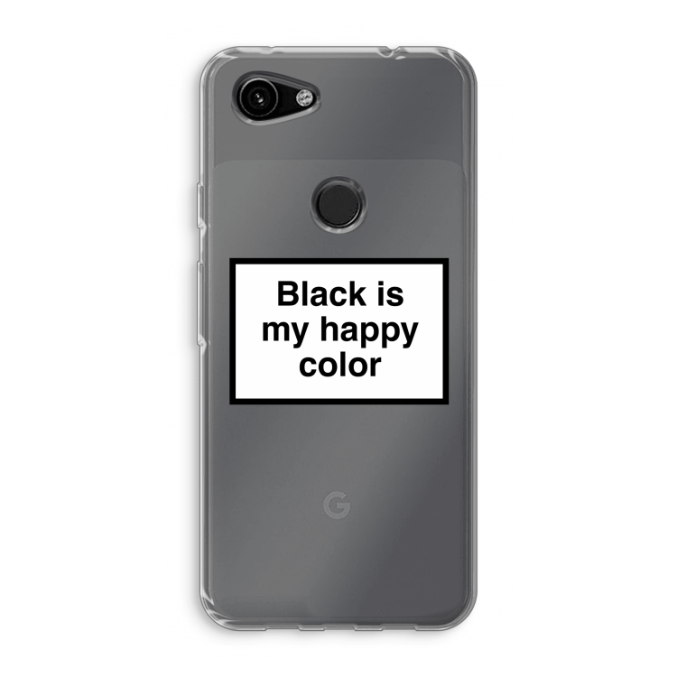 Black is my happy color: Google Pixel 3a Transparant Hoesje