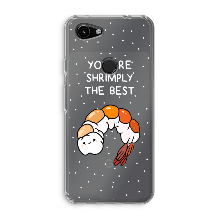 You're Shrimply The Best: Google Pixel 3a Transparant Hoesje