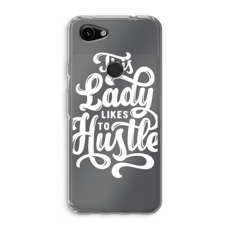 Hustle Lady: Google Pixel 3a Transparant Hoesje