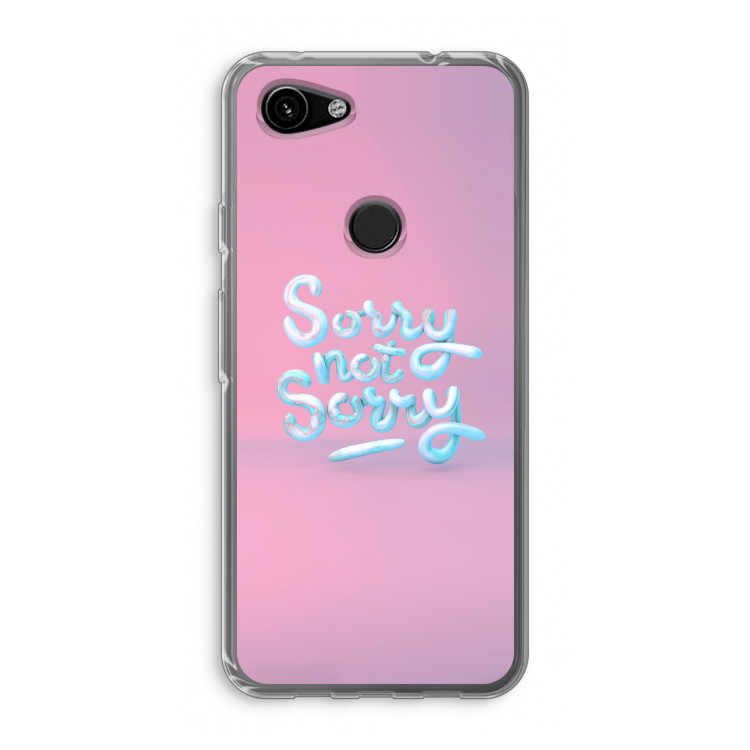 Sorry not sorry: Google Pixel 3a Transparant Hoesje