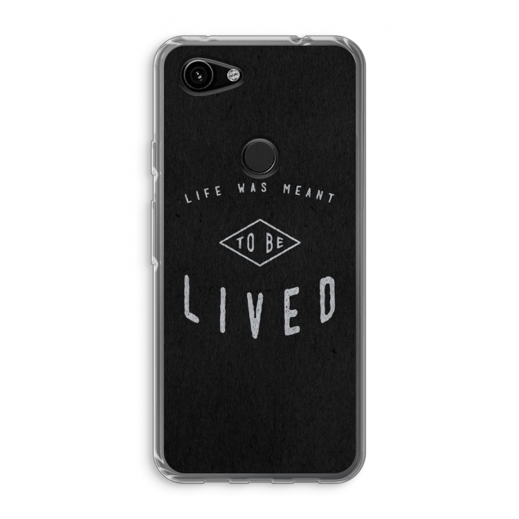 To be lived: Google Pixel 3a Transparant Hoesje