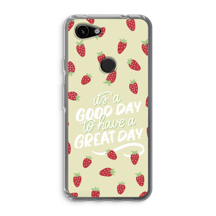 Don't forget to have a great day: Google Pixel 3a Transparant Hoesje
