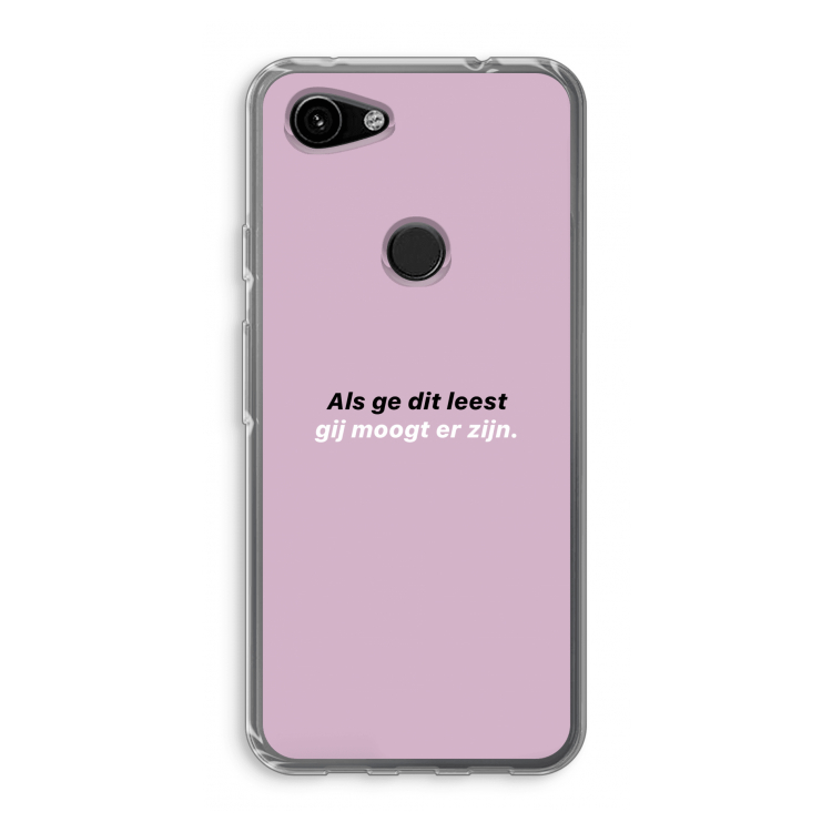 gij moogt er zijn: Google Pixel 3a Transparant Hoesje