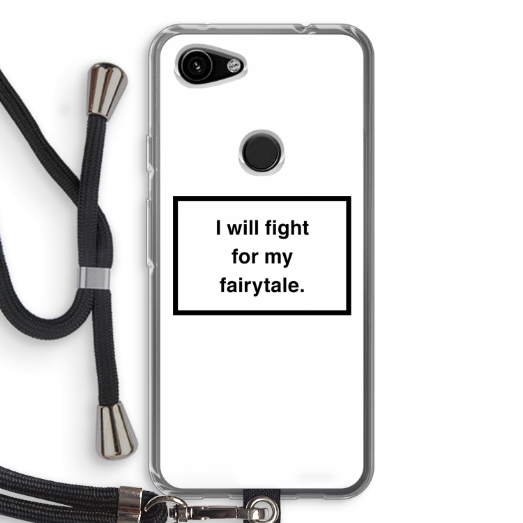 Fight for my fairytale: Pixel 3a Transparant Hoesje met koord