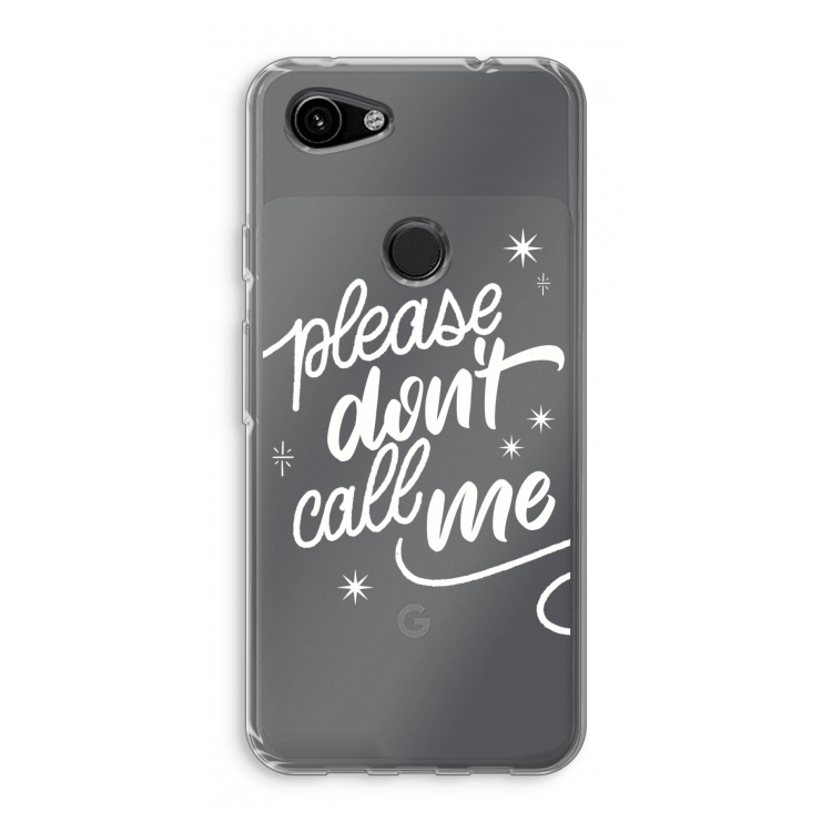 Don't call: Google Pixel 3a Transparant Hoesje