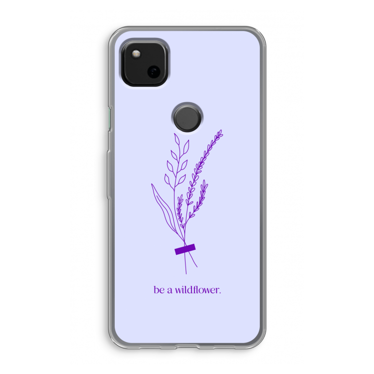 Be a wildflower: Google Pixel 4a Transparant Hoesje